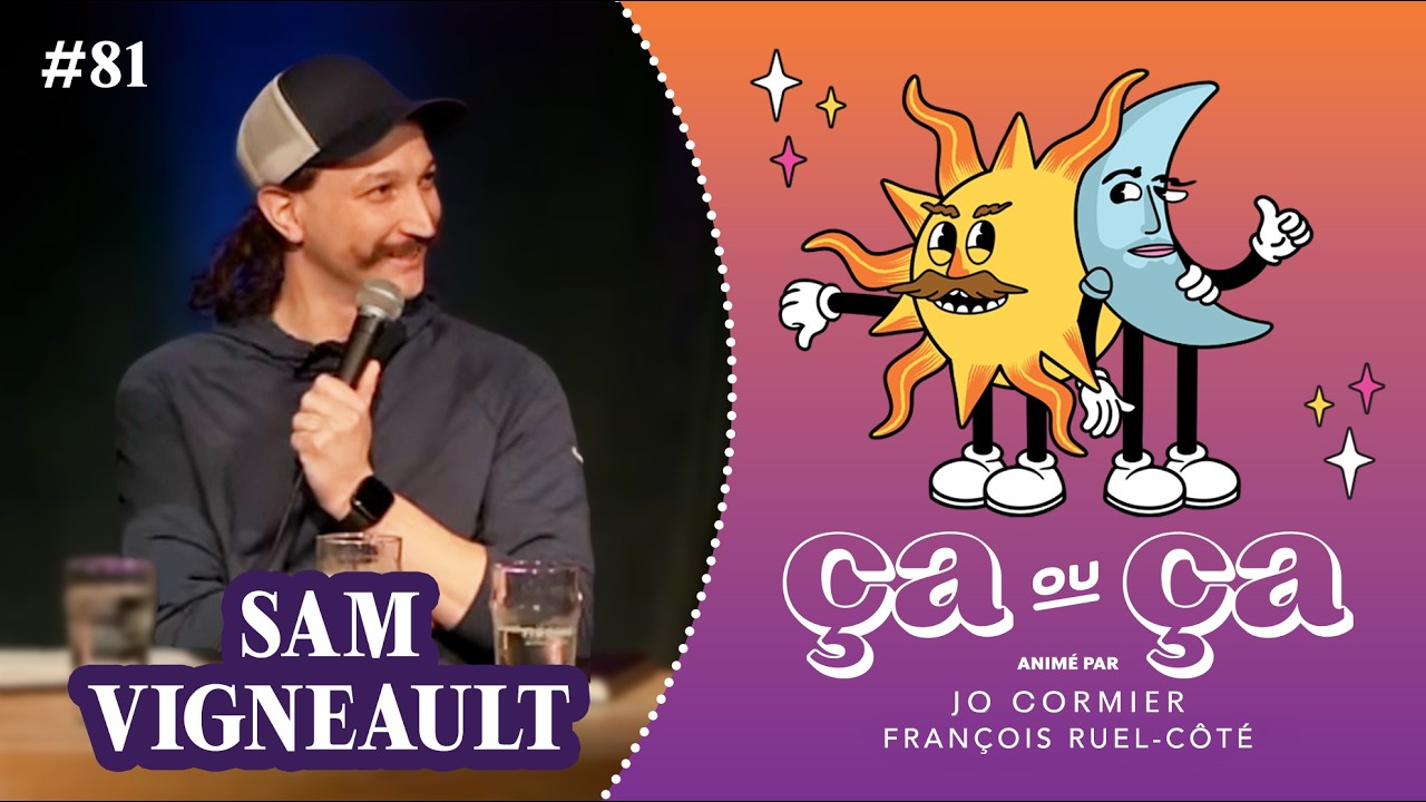 Ça ou Ça Ép.81: Sam Vigneault