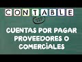 CUENTAS POR PAGAR PROVEEDORES O COMERCIALES