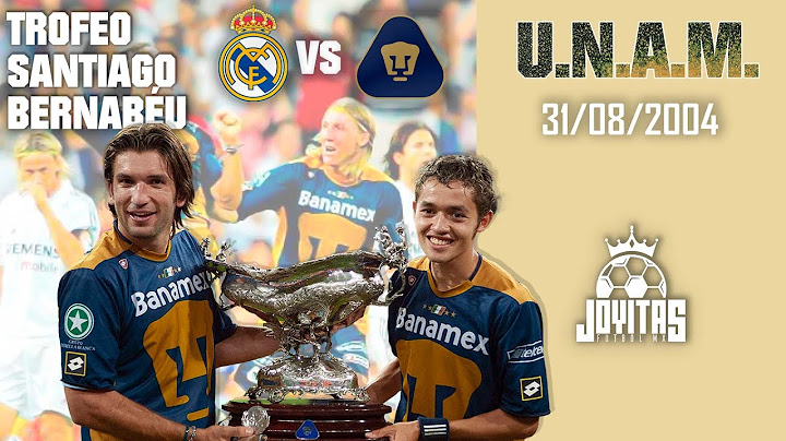 El LEGENDARIO triunfo de los PUMAS sobre el REAL MADRID | Trofeo Santiago Bernabéu 31/08/2004