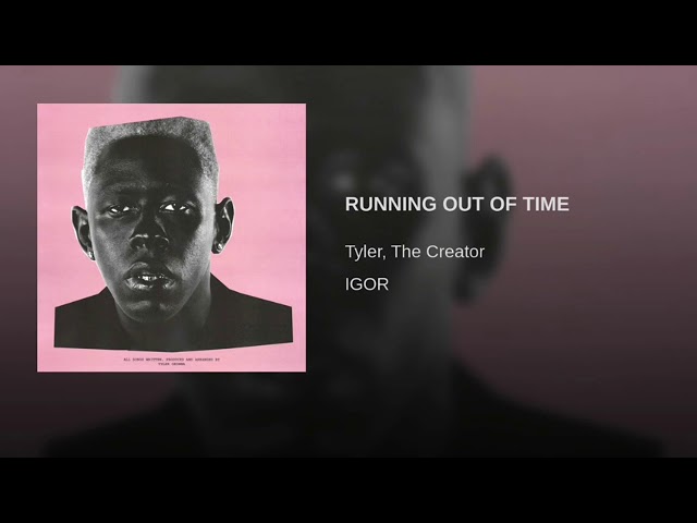 Tyler, The Creator - RUNNING OUT OF TIME