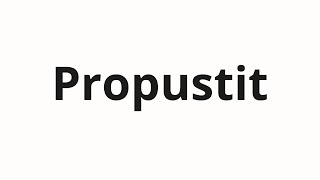 How To Pronounce Propustit Пропустит Miss In Russian