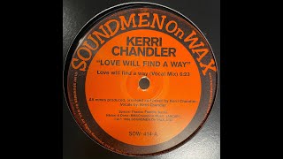 Kerri Chandler - Love Will Find A Way (Vocal Mix) [1998]