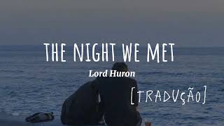 Lord Huron-the night we met [Traduzido] ~ 1Hour Loop