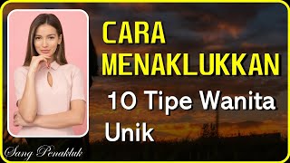 Download Lagu Cara Memenangkan Hati, Tipe Wanita Yang Sulit Didekati | Sang Penakluk MP3