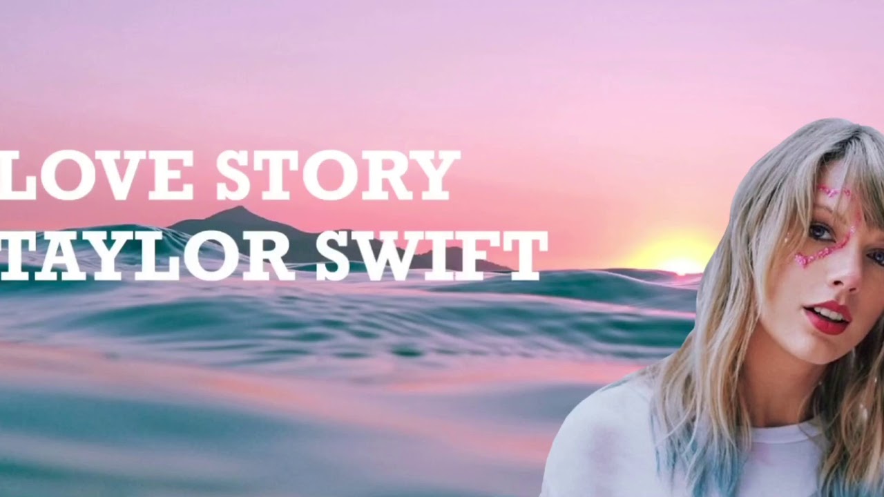 Taylor Swift Love Story Lyrics Youtube