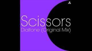 Scissors - Dialtone (Original Mix)