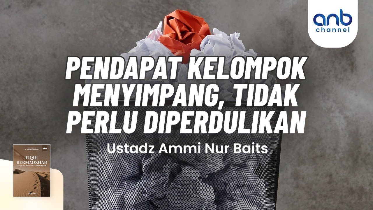 Pendapat Kelompok Menyimpang , Tidak Perlu Diperdulikan | Ustadz Ammi Nur Baits, ST., BA