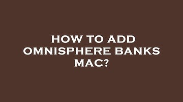 How to add omnisphere banks mac?
