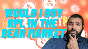Would I Buy Rocket Pool in the Bear Market? Installment 80 of 1001. RPL Price Prediction