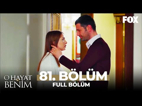 O Hayat Benim 81. Bölüm