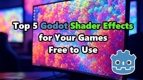 Top 5 Godot Shader Effects for Your Games - Free to Use
