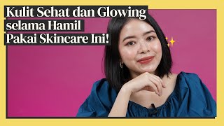 Skincare untuk Ibu Hamil yang Simpel dan Anti Ribet! | FD Beauty