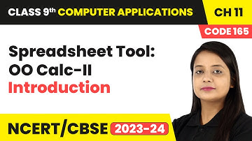 Spreadsheet Tool: OO Calc-II - Introduction | Class 9 Computer Applications (Code 165) Ch 11