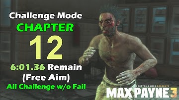 Max Payne 3 Challenge Mode (Arcade) - Chapter 12 (6:01.36, with Guide)