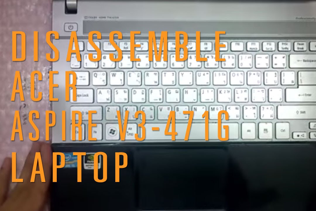 How to take apart/disassemble Acer Aspire V3-471G laptop - YouTube