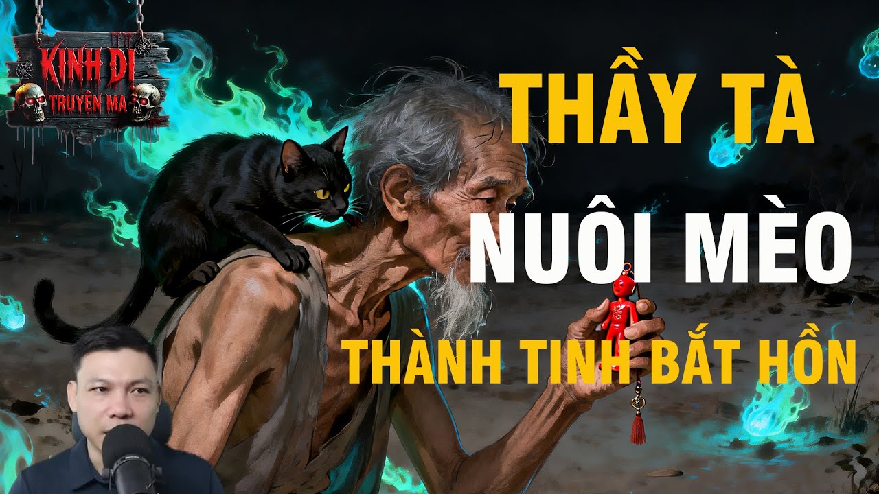 TRUYỆN MA CÓ THẬT | THẦY TÀ NUÔI MÈO THÀNH TINH BẮT HỒN | MC ĐÌNH SOẠN.