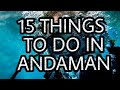 15 Most Amazing Things To Do In Andaman