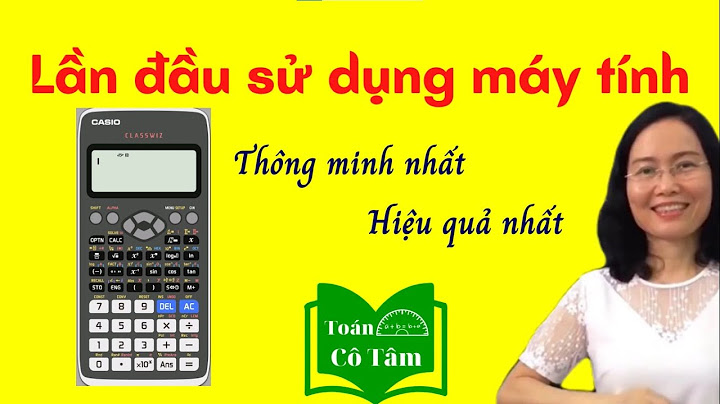 Hướng dẫn bấm máy tính casio