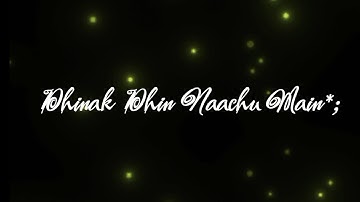 🥰 Dhinak Dhin Nachu Main || Black Screen Status || Writing \ Whatsapp status /  Full Screen Status😍.
