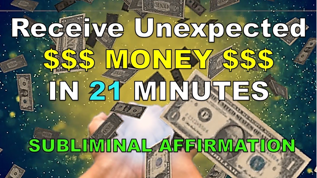 RECEIVE UNEXPECTED  MONEY in 21 minutes  - MONEY FLOWS TO YOU- Millionaire Subliminal Affirmations