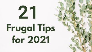 21 FRUGAL LIVING Tips for 2021 | Frugal Living | SAVE MONEY