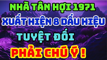 TỪ NAY ĐẾN TẾT, Nhà Tân Hợi 1971 Xuất hiện 8 dấu hiệu thì xin chúc mừng, Gia chủ Sắp Đón Đại Phúc!