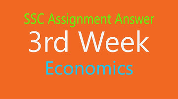 SSC Economics Assignment 3rd Week Answer