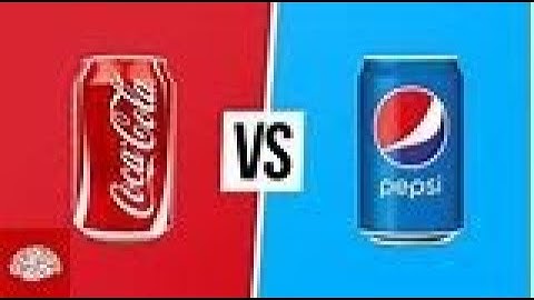 Quảng cáo bá đạo của côca cola và pepsi