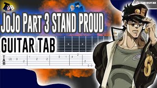 Video thumbnail of "JoJo OP 3 Stardust Crusaders - STAND PROUD Guitar Tutorial Tab"