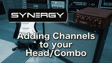 Synergy - how to add channels to your head or combo