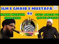 Ilm e ghaib e Mustafa ﷺ & Nabi e karim se hamra ta'luq kaisa hai By Syed Ameen Ul Qadri and Muzaffar