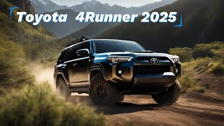 2025 Toyota 4Runner: Unveiling the AllNew. Everything you need to know!