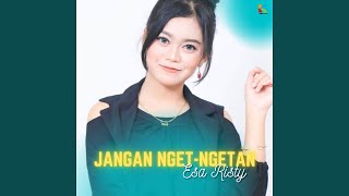 Download Lagu Jangan Nget-Ngetan Download Lagu Jangan Nget-Ngetan