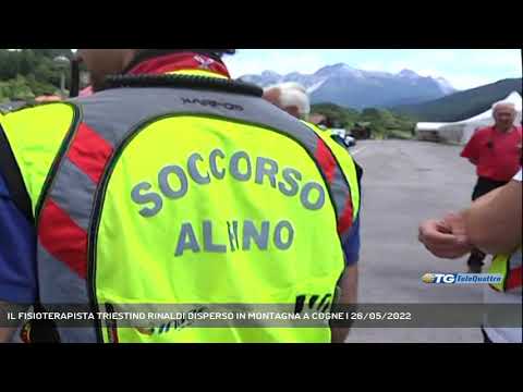 IL FISIOTERAPISTA TRIESTINO RINALDI DISPERSO IN MONTAGNA A COGNE | 26/05/2022