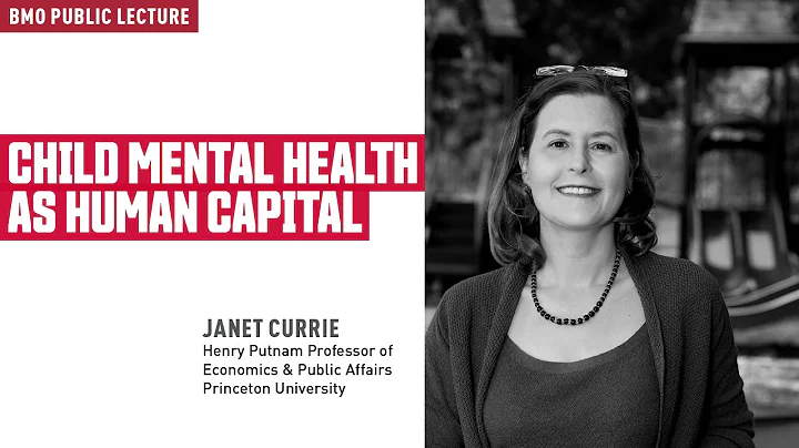 BMO Public Lecture with Janet Currie: Child Mental...