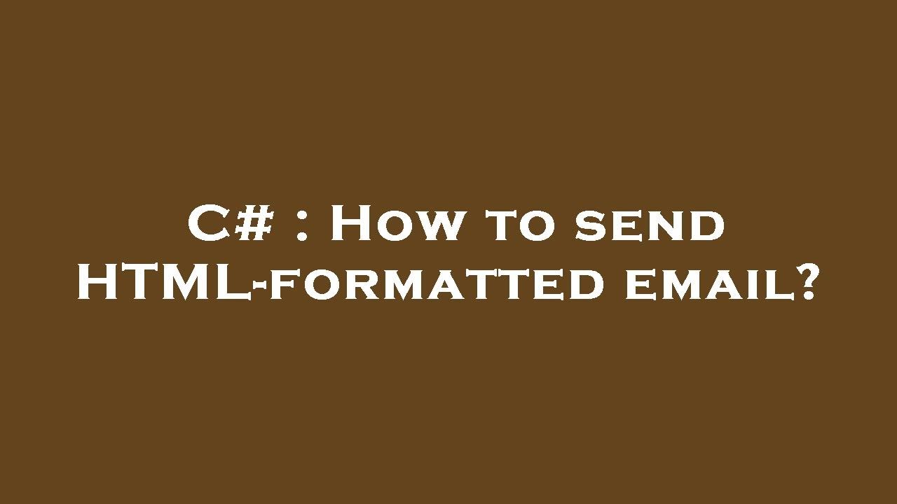C How To Send HTML formatted Email YouTube