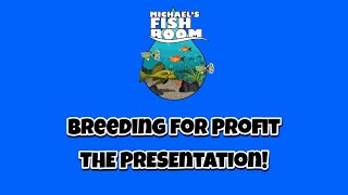 Breeding For Profit, THE PRESENTATION!