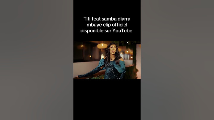 Titi feat samba diarra Mbaye disponible clip officiel