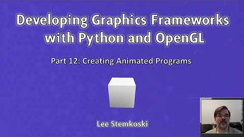 Developing Graphics Frameworks 12 - Creating Animated Programs