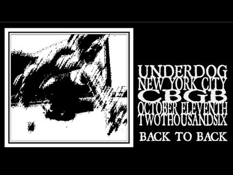 Underdog - Back To Back (CBGB 2006)