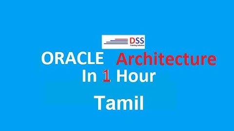 OracleArchitecture in 1 hour |  Tamil