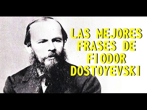 LAS MEJORES FRASES DE FIODOR DOSTOIEVSKI - YouTube