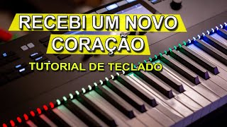 Video thumbnail of "Recebi Um Novo Coração - Harmonia, Frases e Novas Ideias ( Tutorial de Teclado )"