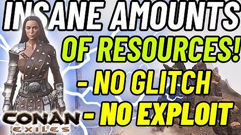 New Update! Insane amounts of Resources! No Glitch! No Exploit! - Conan Exiles 