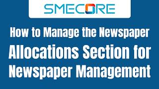 How to Manage the Newspaper Allocations Section for Newspaper Management screenshot 1