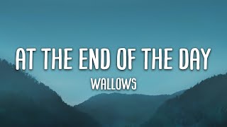 Wallows – At the End of the Day (Lyrics)