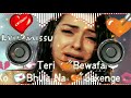 💔🎶[Heartbroken]🎻||😭Teri Bewafai Ko Bhula Na Sakenge💔🎻||🎶😭💔Lockdown Breakup🎧||☑️Dj REMIX 2021🎧🎶🎻🥁 Mp3 Song