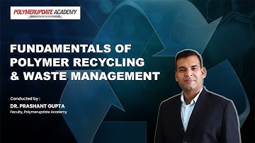 Fundamentals of Polymer Recycling & Waste Management | Polymerupdate Academy