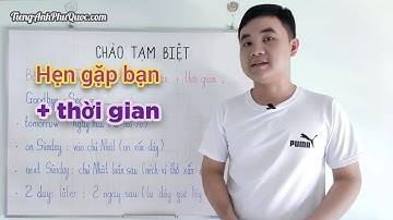 #154 Chào tạm biệt. Hẹn gặp bạn + thời gian | Tiếng Anh Phú Quốc