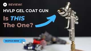 GX4 HVLP Gel Coat and Resin Spray Gun | Unboxing and First Thoughts